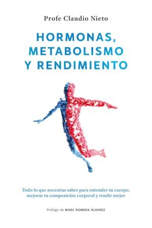 Hormonas, metabolismo y rendimiento de Profe Claudio Nieto Maestre