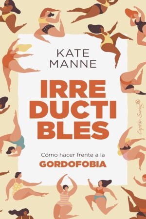 Irreductibles de Kate Manne