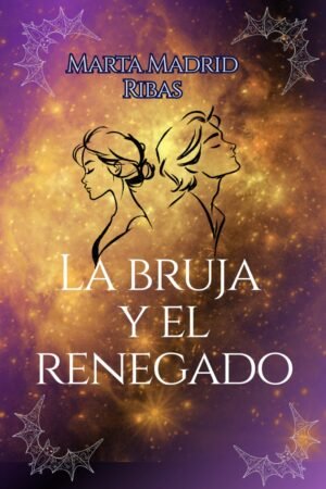 La bruja y el renegado de Marta Madrid Ribas