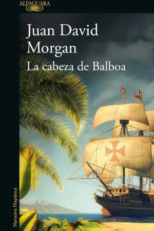 La cabeza de Balboa de Juan David Morgan