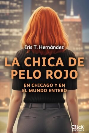 La chica de pelo rojo en Chicago de Iris T. Hernández