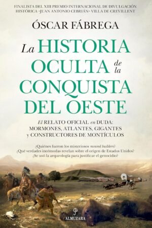 La historia oculta de la conquista del Oeste de Óscar Fábrega