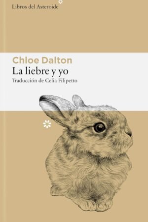 La liebre y yo de Chloe Dalton