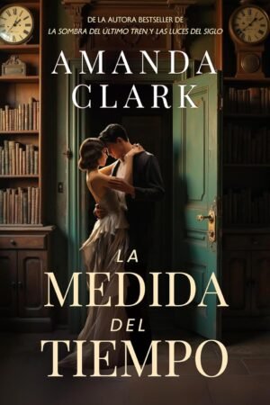 La medida del tiempo de Amanda Clark