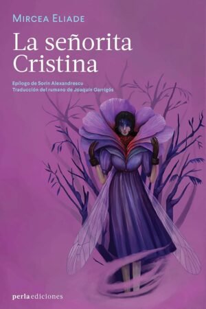 La señorita Cristina de Mircea Eliade