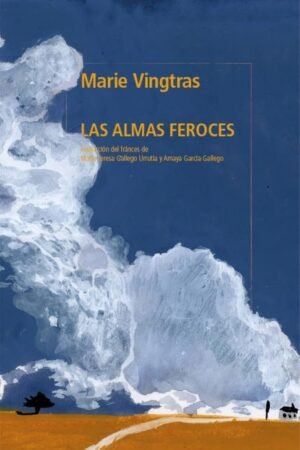 Las almas feroces de Marie Vingtras