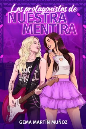 Las protagonistas de nuestra mentira de Gema Martín Muñoz