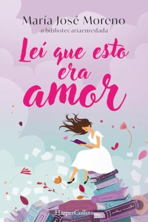 Leí que esto era amor de María José Moreno Fernández