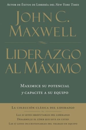 Liderazgo al máximo de John C. Maxwell