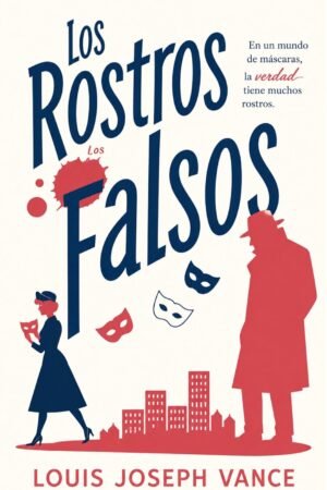 Los Rostros Falsos de Louis Joseph Vance
