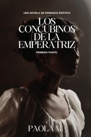 Los concubinos de la emperatriz de Paola M.