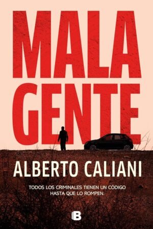Mala gente de Alberto Caliani