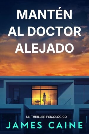 Mantén al Doctor Alejado de James Caine