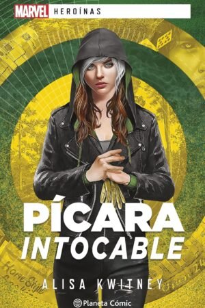 Marvel Heroínas. Pícara intocable de Alisa Kwitney