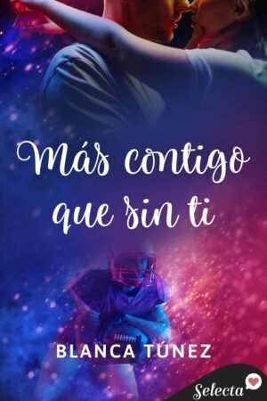 Más contigo que sin ti de Blanca Túnez