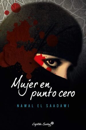 Mujer en punto cero de Nawal El Saadawi