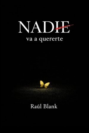 Nadie va a quererte de Raúl Blank