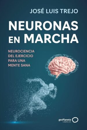Neuronas en marcha de José Luis Trejo