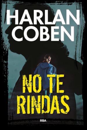 No Te Rindas de Harlan Coben