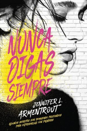 Nunca digas siempre de Jennifer L. Armentrout