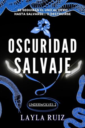 Oscuridad Salvaje de Layla Ruiz