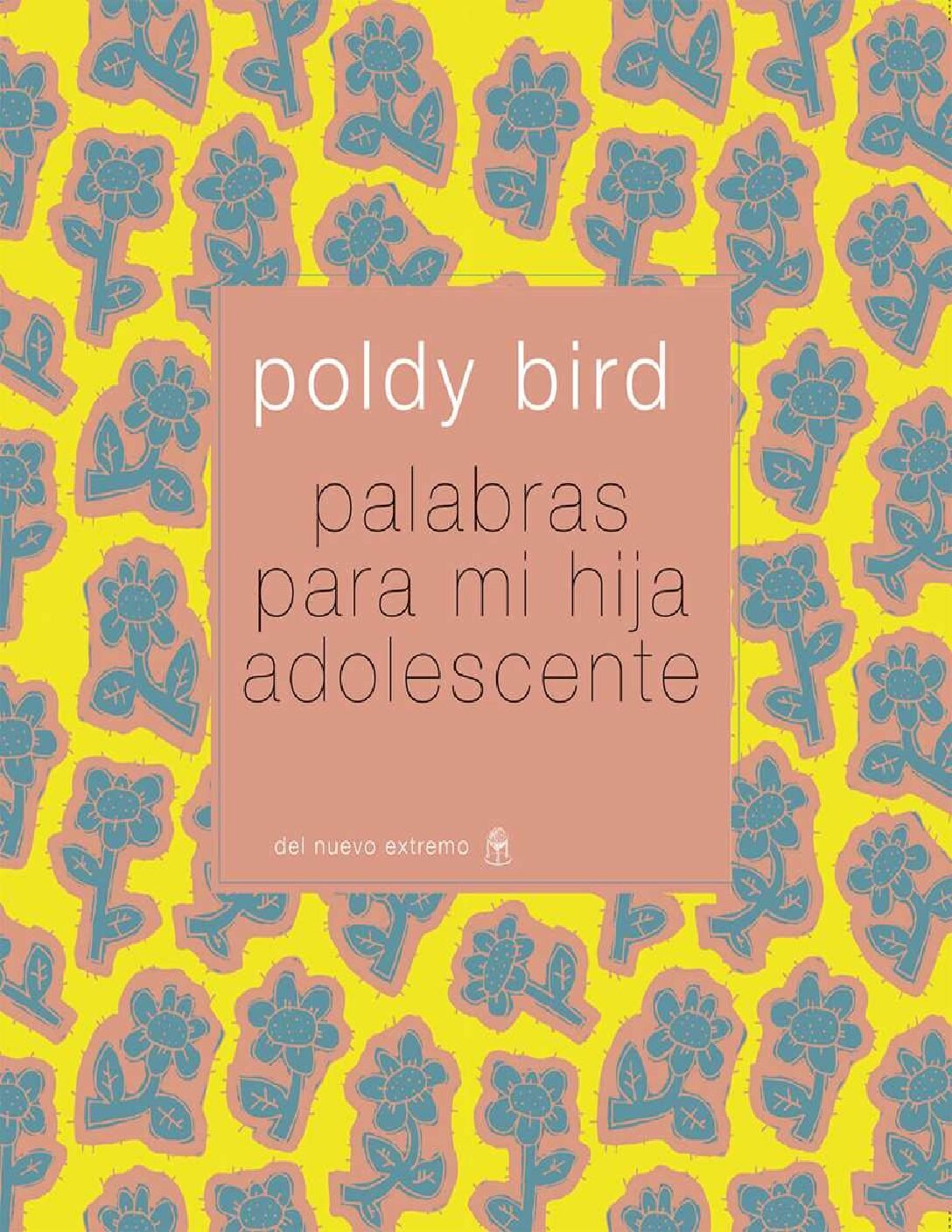 Palabras para mi hija adolescente de Poldy Bird