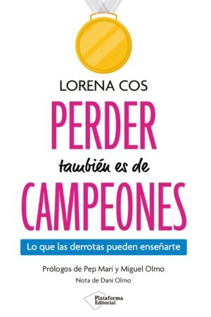 Perder también es de campeones de Lorena Cos