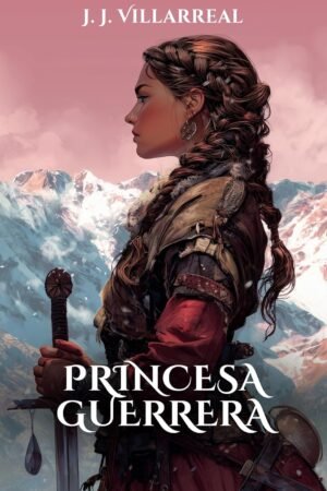 Princesa guerrera de J.J. Villarreal