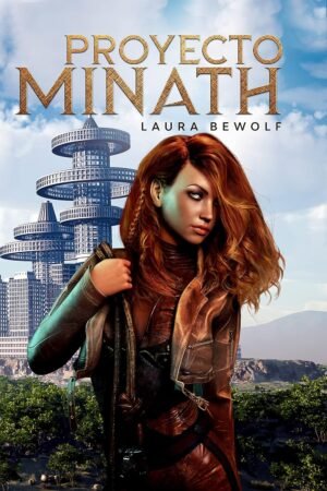Proyecto Minath. Libro 1 de Laura Bewolf