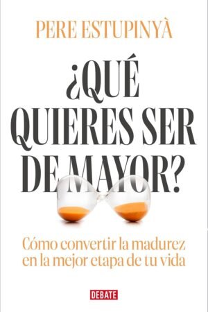 ¿Qué quieres ser de mayor? de Pere Estupinyà