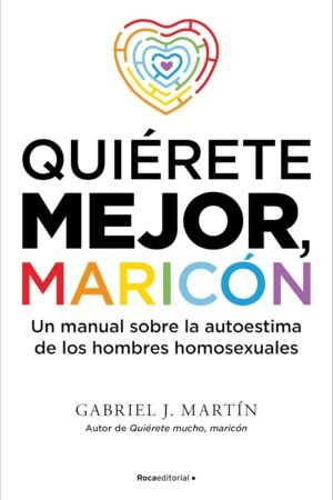 Quiérete mejor, maricón de Gabriel J. Martín