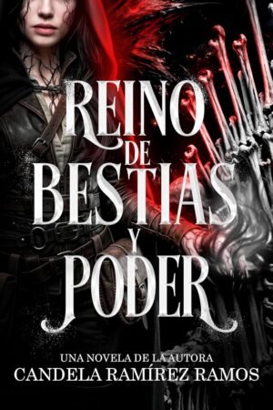 Reino de bestias y poder de Candela Ramírez Ramos