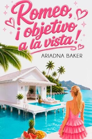 Romeo, ¡objetivo a la vista! de Ariadna Baker