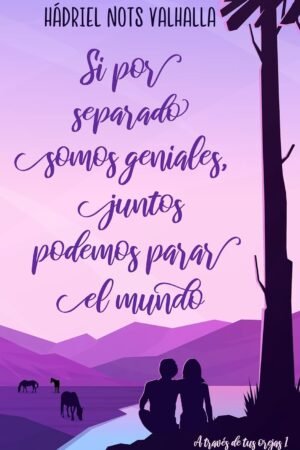 Si por separado somos geniales, juntos podemos parar al mundo de Hádriel Nots Valhalla