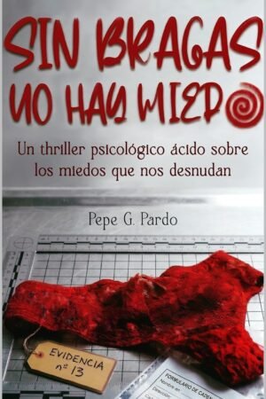 Sin bragas no hay miedo de Pepe G. Pardo