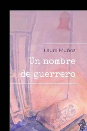 Un nombre de Guerrero de Laura Muñoz
