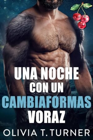 Una Noche con un Cambiaformas Voraz de Olivia T. Turner