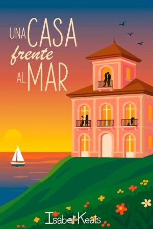 Una casa frente al mar de Isabel Keats
