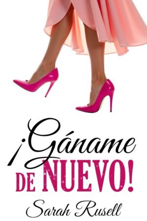 ¡Gáname de nuevo! de Sarah Rusell