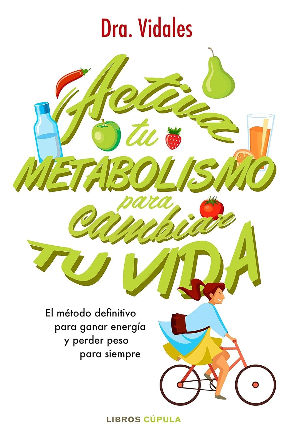 Activa tu metabolismo para cambiar tu vida de Dra. Vidales 1 Activa tu metabolismo para cambiar tu vida de Dra. Vidales