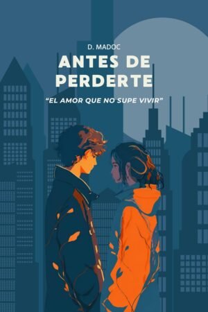 Antes de Perderte de D. Madoc