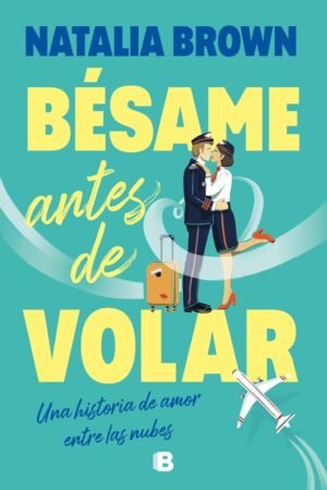 Bésame antes de volar de Natalia Brown