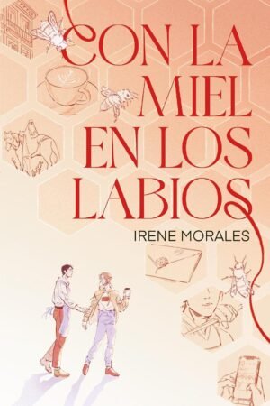 Con la miel en los labios de Irene Morales