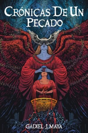 Crónicas de un pecado de Gadiel J. Maya