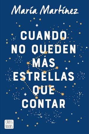 Cuando no queden más estrellas de María Martínez