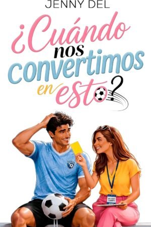 ¿Cuándo nos convertimos en esto? de Jenny Del