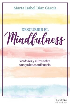 Descubrir el mindfulness de Marta Isabel Díaz García