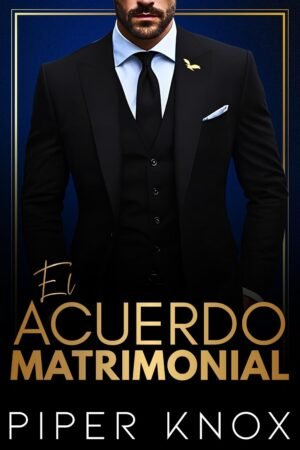 El acuerdo matrimonial de Piper Knox