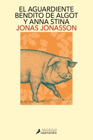 El aguardiente bendito de Algot y Anna Stina de Jonas Jonasson