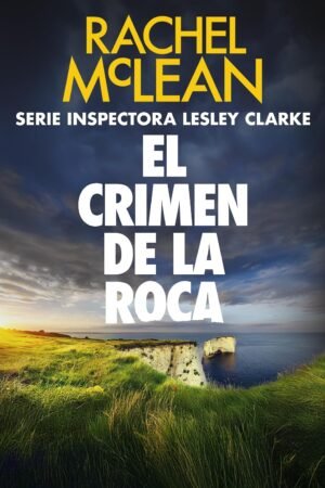 El crimen de la roca de Rachel McLean